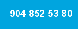 904 852 53 80 904 852 53 80